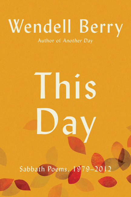 This Day: Sabbath Poems Collected and New 1979-20013