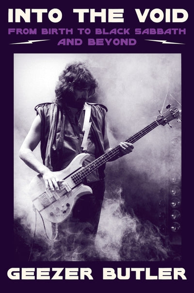 Into the Void: From Birth to Black Sabbath--And Beyond