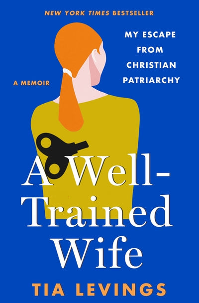 Well-Trained Wife: My Escape from Christian Patriarchy