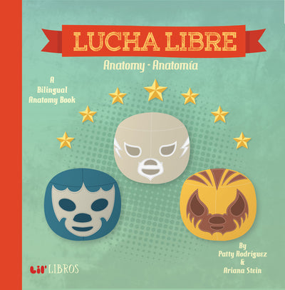 Lucha Libre: Anatomy - Anatomia (English and Spanish Edition)