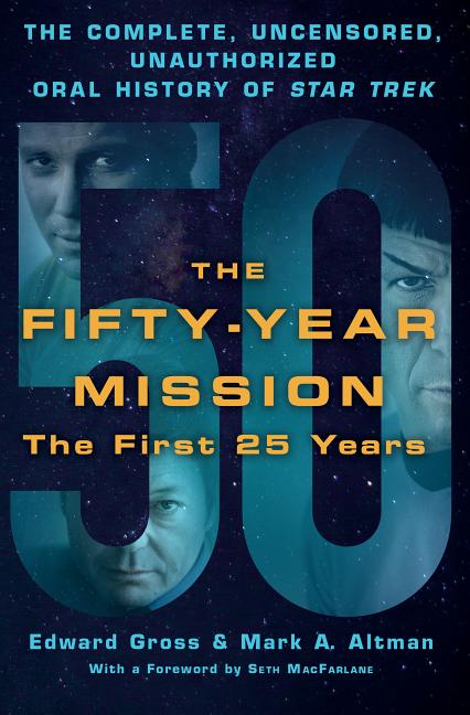 Fifty-Year Mission: The Complete, Uncensored, Unauthorized Oral History of Star Trek: The First 25 Years