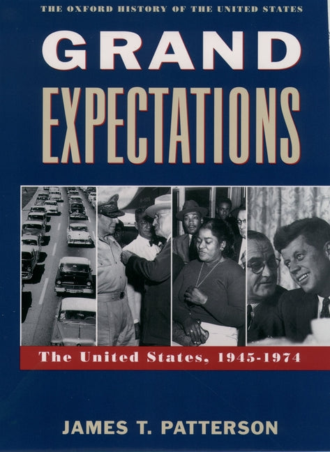 Grand Expectations: The United States, 1945-1974 (Revised)