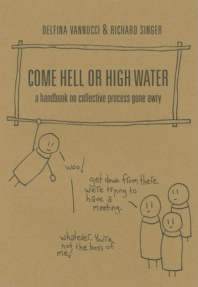 Come Hell or High Water: A Handbook on Collective Process Gone Awry
