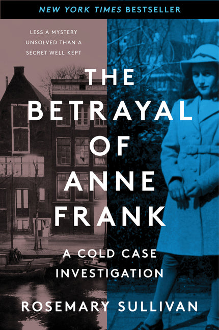 Betrayal of Anne Frank: A Cold Case Investigation