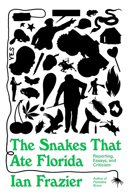 Snakes That Ate Florida: Reporting, Essays, and Criticism