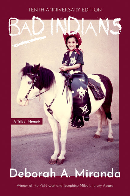 Bad Indians (Expanded Edition): A Tribal Memoir (10th Anniversary Edition)