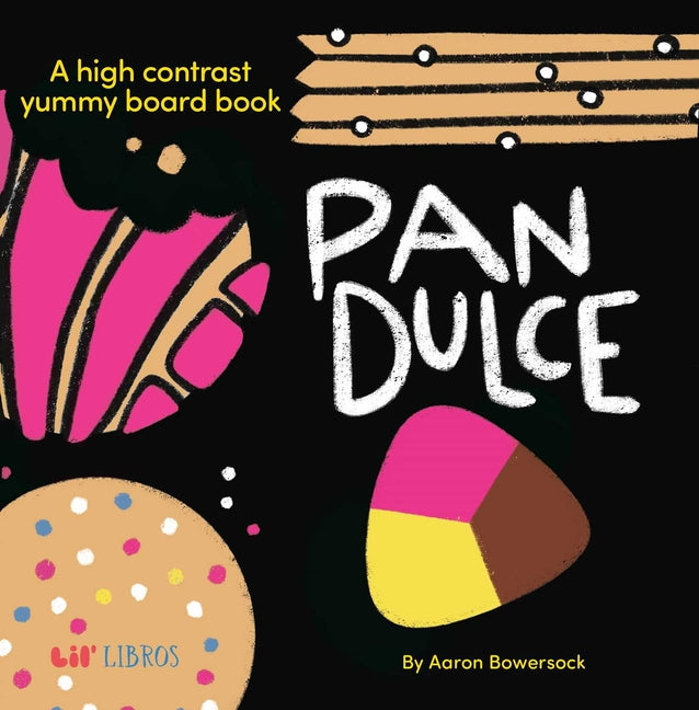 Pan Dulce: A High Contrast Yummy Board Books