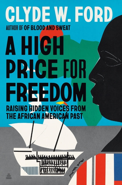 High Price for Freedom: Raising Hidden Voices from the African American Past
