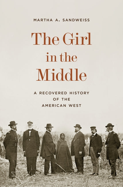 Girl in the Middle: A Recovered History of the American West