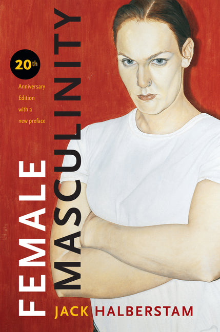 Female Masculinity (Anniversary)