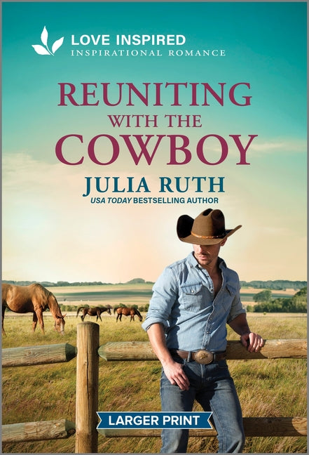 Reuniting with the Cowboy: An Uplifting Inspirational Romance (Original)