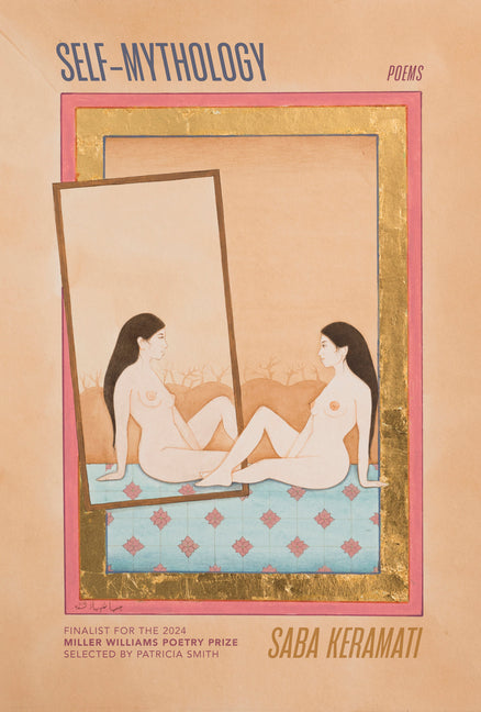 Self-Mythology: Poems (Miller Williams Poetry Prize)