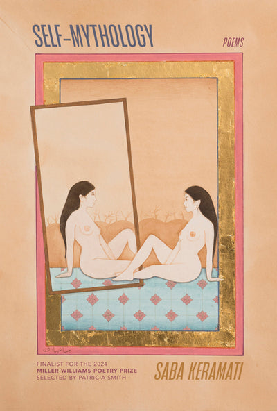 Self-Mythology: Poems (Miller Williams Poetry Prize)