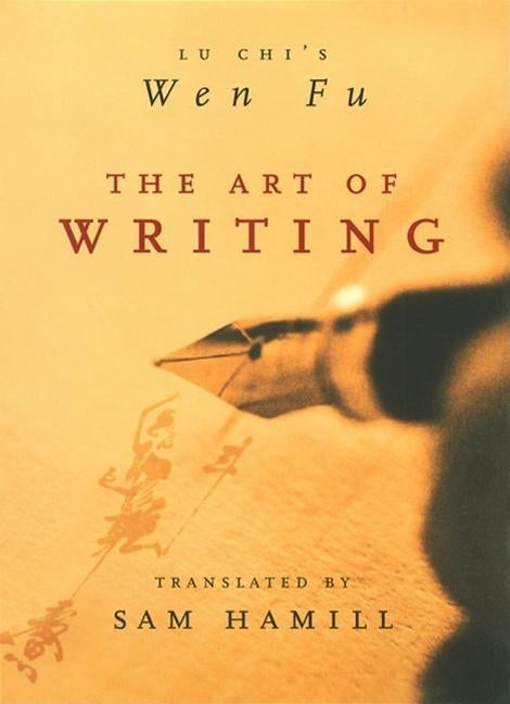 Art of Writing: Lu Chi's Wen Fu (Rev)