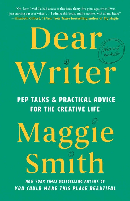 Dear Writer: Pep Talks  & Practical Advice for the Creative Life