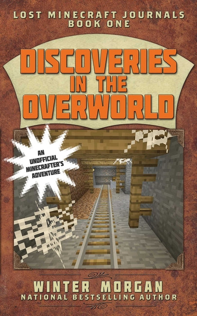 Discoveries in the Overworld: Lost Minecraft Journals, Book One (Skyhorse Stationary)