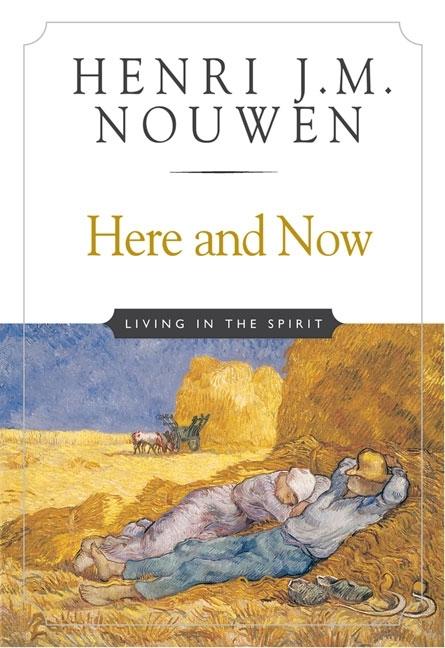 Here and Now: Living in the Spirit (Anniversary)