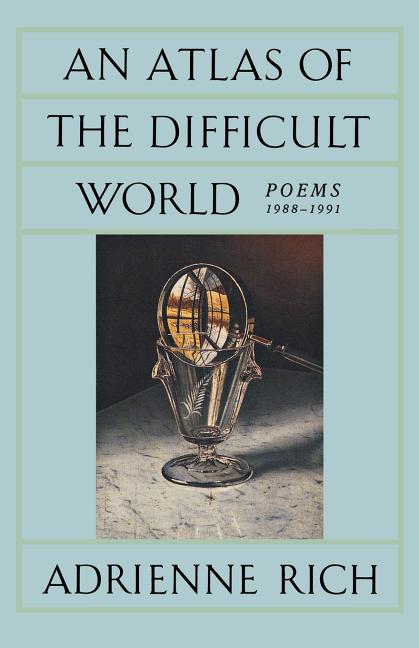 Atlas of the Difficult World: Poems 1988-1991