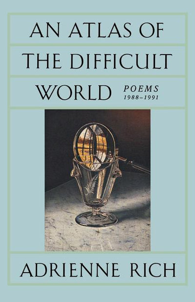 Atlas of the Difficult World: Poems 1988-1991
