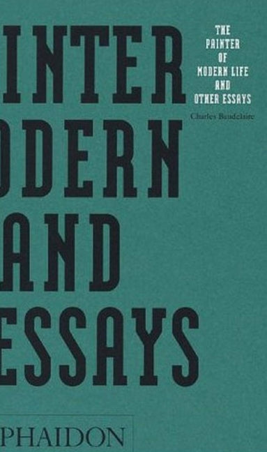 Painter of Modern Life and Other Essays (Revised)