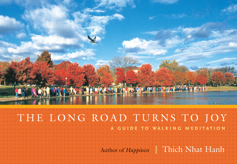 Long Road Turns to Joy: A Guide to Walking Meditation