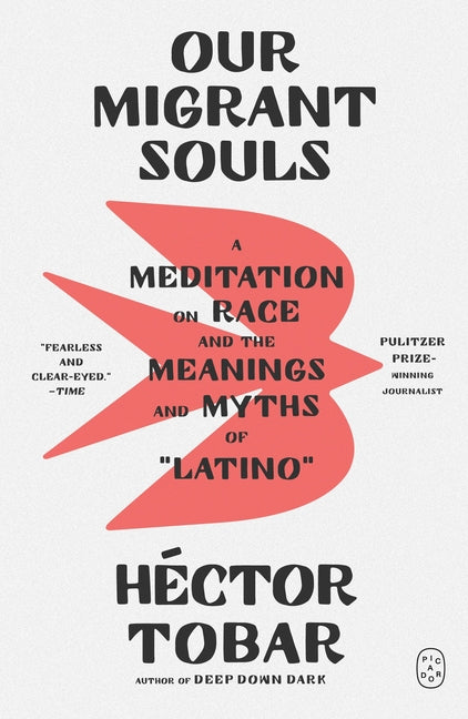 Our Migrant Souls: A Meditation on Race and the Meanings and Myths of "Latino"
