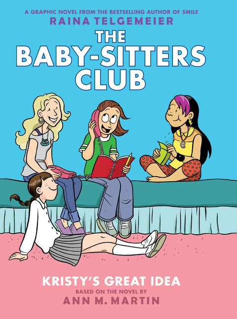 Kristy's Great Idea: A Graphic Novel (the Baby-Sitters Club #1): Volume 1 (Special)